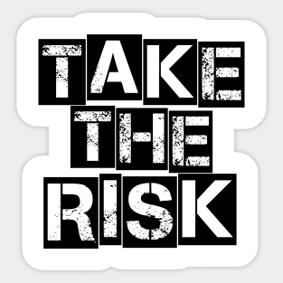 Take The Risk Sticker